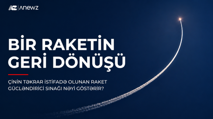 Çinin təkrar istifadə olunan raket gücləndirici sınağı nəyi göstərir?