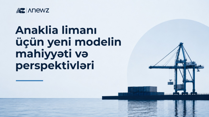 Anaklia limanı üçün yeni model: Gürcüstan strateji limana nəzarəti niyə öz üzərinə götürür?