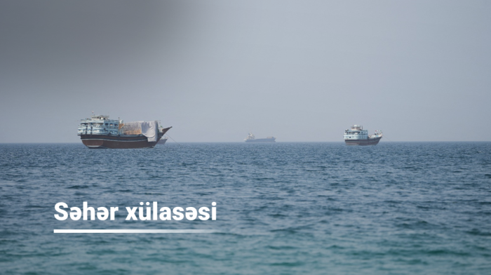 Səhər xülasəsi – 9 avqust 2026