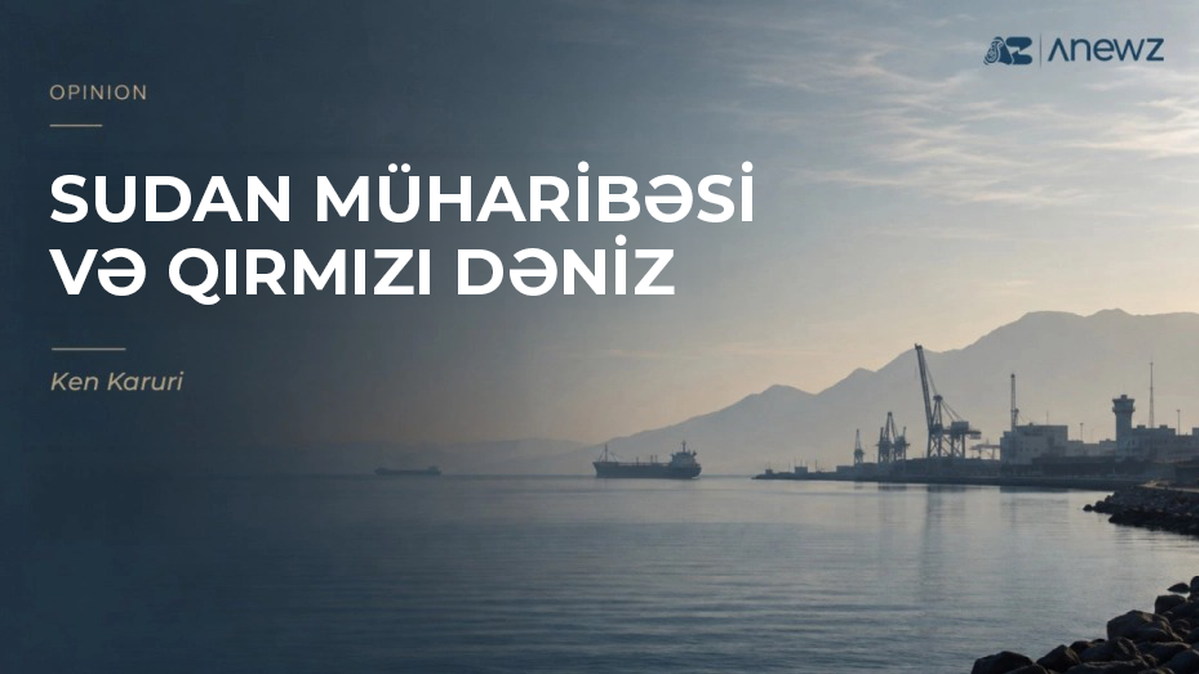 Sudan müharibəsi Qırmızı dənizin strateji gələcəyini necə yenidən formalaşdırır?