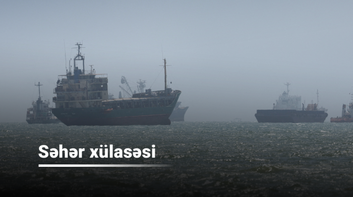 Səhər xülasəsi – 26 avqust 2026