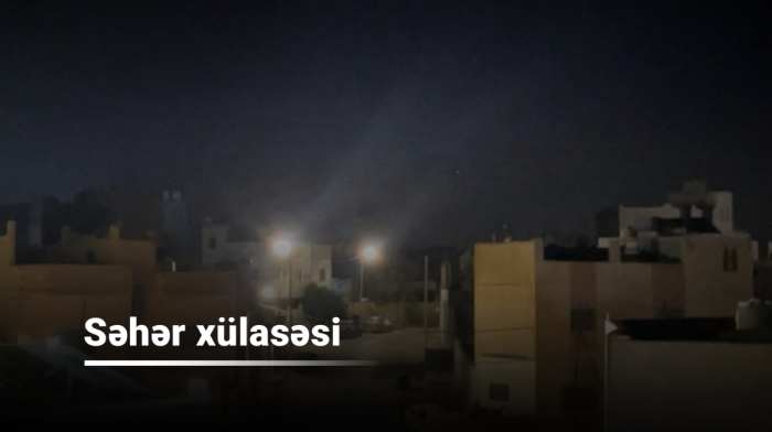 Səhər xülasəsi - 9 sentyabr 2026