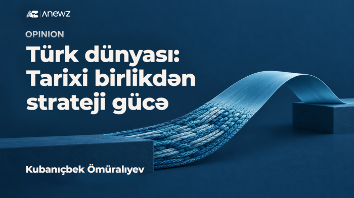 Türk dünyası: Zəngin irsdən böyük imkanlara